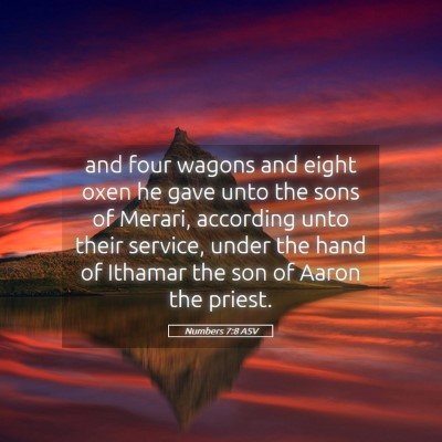Picture 05 - Numbers 7:8 ASV - and four wagons and eight oxen he gave unto the - Bible Verse Picture