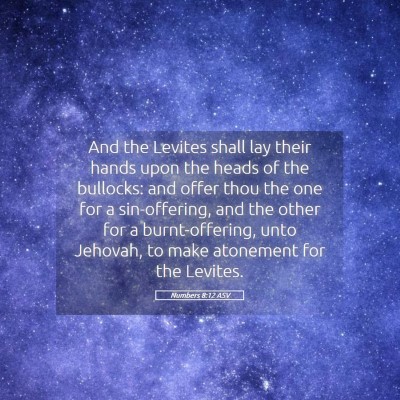 Picture 05 - Numbers 8:12 ASV - And the Levites shall lay their hands upon the - Bible Verse Picture
