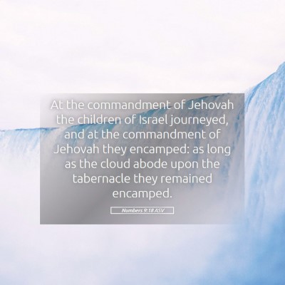 Picture 05 - Numbers 9:18 ASV - At the commandment of Jehovah the children of - Bible Verse Picture