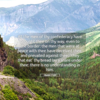 Picture 05 - Obadiah 1:7 ASV - All the men of thy confederacy have brought thee - Bible Verse Picture