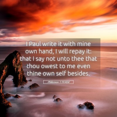 Picture 05 - Philemon 1:19 ASV - I Paul write it with mine own hand, I will repay - Bible Verse Picture