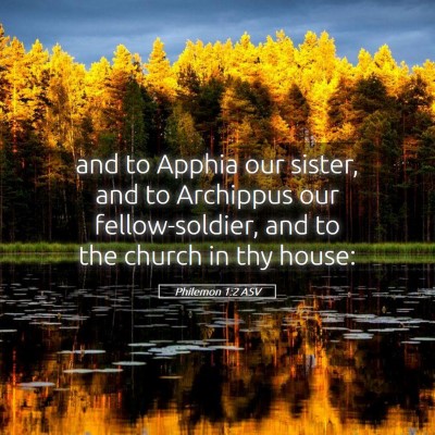 Picture 05 - Philemon 1:2 ASV - and to Apphia our sister, and to Archippus our - Bible Verse Picture