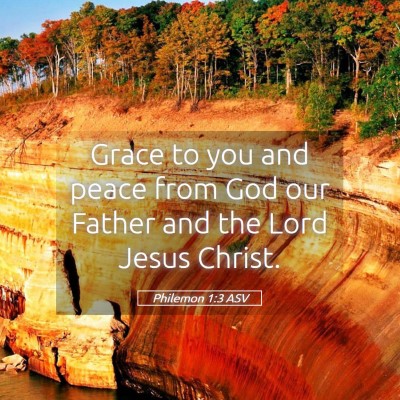 Picture 05 - Philemon 1:3 ASV - Grace to you and peace from God our Father and - Bible Verse Picture