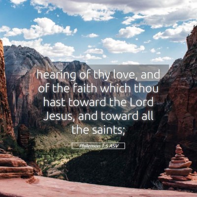 Picture 05 - Philemon 1:5 ASV - hearing of thy love, and of the faith which thou - Bible Verse Picture