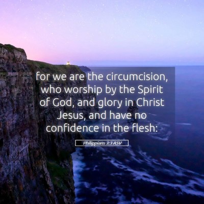 Picture 05 - Philippians 3:3 ASV - for we are the circumcision, who worship by the - Bible Verse Picture