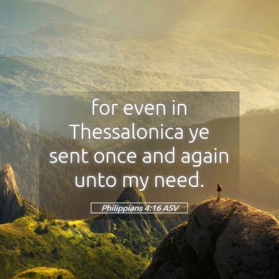 Picture 05 - Philippians 4:16 ASV - for even in Thessalonica ye sent once and again - Bible Verse Picture