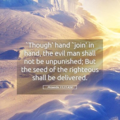 Picture 05 - Proverbs 11:21 ASV - `Though' hand `join' in hand, the evil man shall - Bible Verse Picture