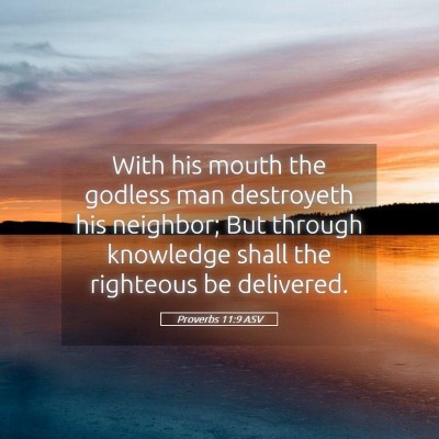 Picture 05 - Proverbs 11:9 ASV - With his mouth the godless man destroyeth his - Bible Verse Picture