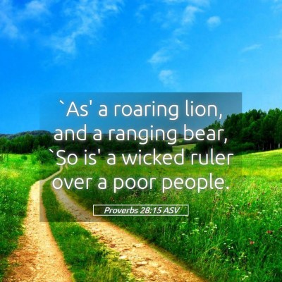 Picture 05 - Proverbs 28:15 ASV - `As' a roaring lion, and a ranging bear, `So is' - Bible Verse Picture