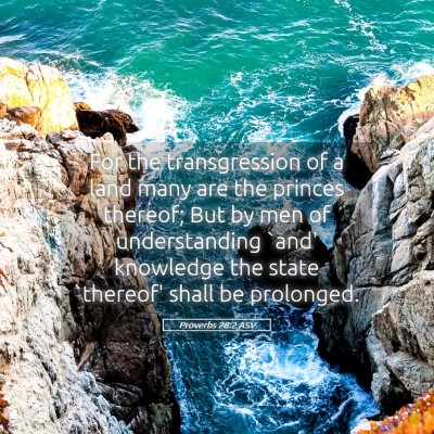 Picture 05 - Proverbs 28:2 ASV - For the transgression of a land many are the - Bible Verse Picture
