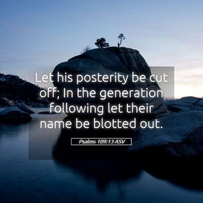 Picture 05 - Psalms 109:13 ASV - Let his posterity be cut off; In the generation - Bible Verse Picture