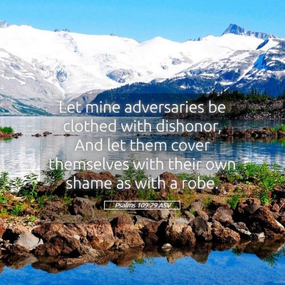 Picture 05 - Psalms 109:29 ASV - Let mine adversaries be clothed with dishonor, - Bible Verse Picture