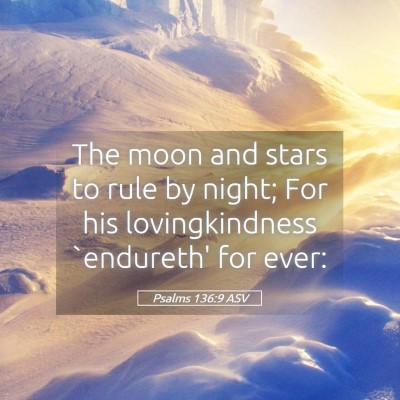 Picture 05 - Psalms 136:9 ASV - The moon and stars to rule by night; For his - Bible Verse Picture
