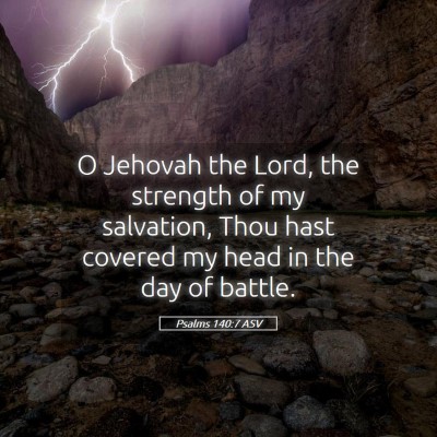 Picture 05 - Psalms 140:7 ASV - O Jehovah the Lord, the strength of my salvation, - Bible Verse Picture