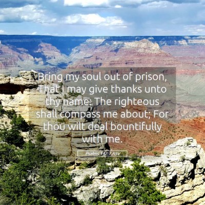 Picture 05 - Psalms 142:7 ASV - Bring my soul out of prison, That I may give - Bible Verse Picture