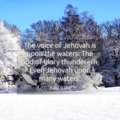 Picture 05 - Psalms 29:3 ASV - The voice of Jehovah is upon the waters: The God - Bible Verse Picture