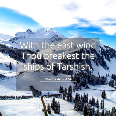 Picture 05 - Psalms 48:7 ASV - With the east wind Thou breakest the ships of - Bible Verse Picture