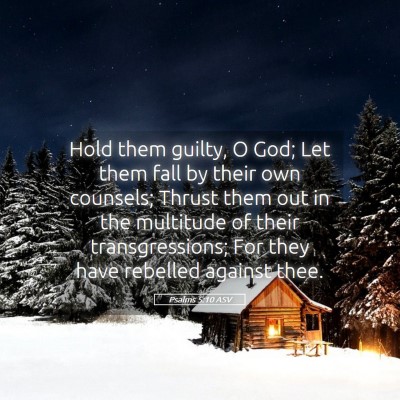 Picture 05 - Psalms 5:10 ASV - Hold them guilty, O God; Let them fall by their - Bible Verse Picture
