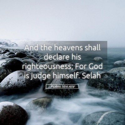 Picture 05 - Psalms 50:6 ASV - And the heavens shall declare his righteousness; - Bible Verse Picture