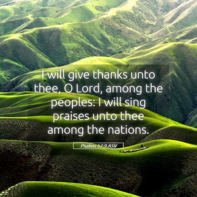 Picture 05 - Psalms 57:9 ASV - I will give thanks unto thee, O Lord, among the - Bible Verse Picture
