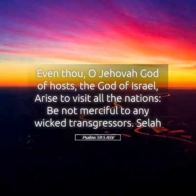 Picture 05 - Psalms 59:5 ASV - Even thou, O Jehovah God of hosts, the God of - Bible Verse Picture