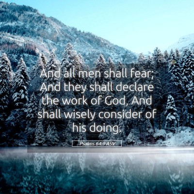 Picture 05 - Psalms 64:9 ASV - And all men shall fear; And they shall declare - Bible Verse Picture