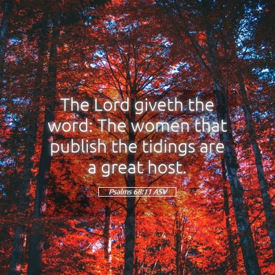 Picture 05 - Psalms 68:11 ASV - The Lord giveth the word: The women that publish - Bible Verse Picture
