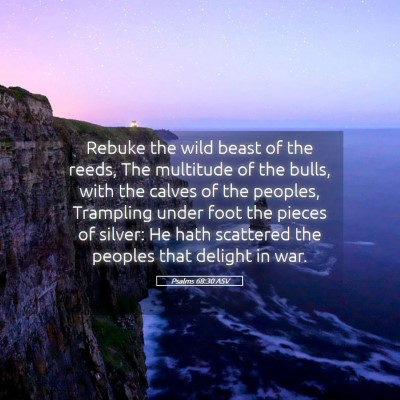 Picture 05 - Psalms 68:30 ASV - Rebuke the wild beast of the reeds, The multitude - Bible Verse Picture