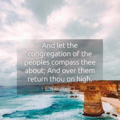 Picture 05 - Psalms 7:7 ASV - And let the congregation of the peoples compass - Bible Verse Picture