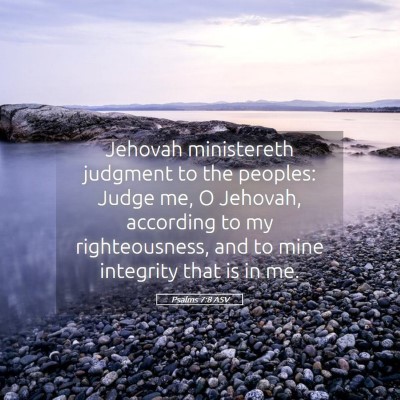 Picture 05 - Psalms 7:8 ASV - Jehovah ministereth judgment to the peoples: - Bible Verse Picture