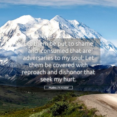 Picture 05 - Psalms 71:13 ASV - Let them be put to shame `and' consumed that are - Bible Verse Picture