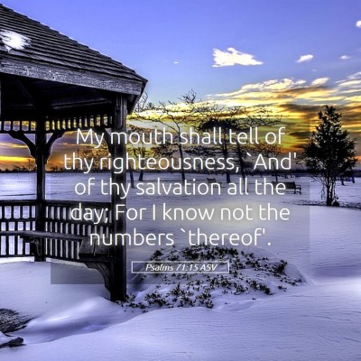 Picture 05 - Psalms 71:15 ASV - My mouth shall tell of thy righteousness, `And' - Bible Verse Picture