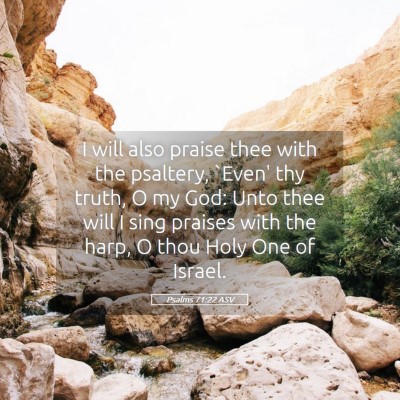 Picture 05 - Psalms 71:22 ASV - I will also praise thee with the psaltery, `Even' - Bible Verse Picture