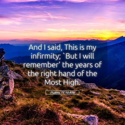 Picture 05 - Psalms 77:10 ASV - And I said, This is my infirmity; `But I will - Bible Verse Picture