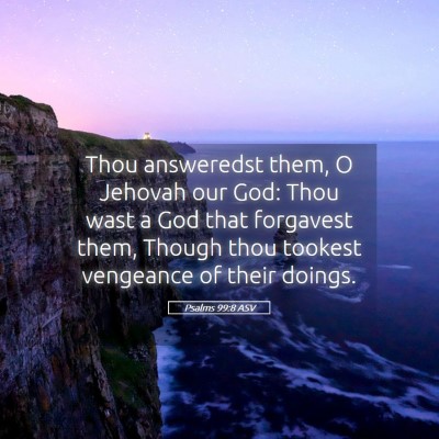 Picture 05 - Psalms 99:8 ASV - Thou answeredst them, O Jehovah our God: Thou - Bible Verse Picture