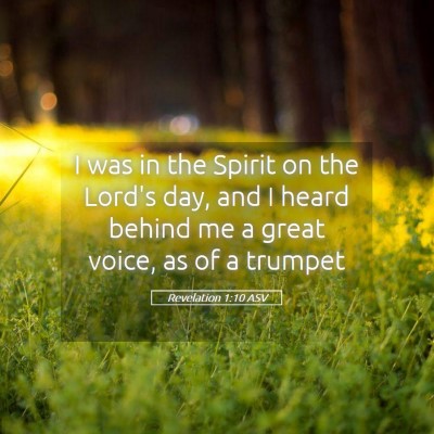 Picture 05 - Revelation 1:10 ASV - I was in the Spirit on the Lord's day, and I - Bible Verse Picture