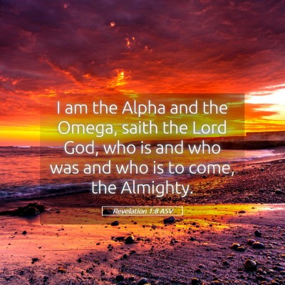 Picture 05 - Revelation 1:8 ASV - I am the Alpha and the Omega, saith the Lord God, - Bible Verse Picture