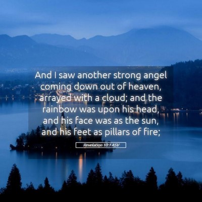 Picture 05 - Revelation 10:1 ASV - And I saw another strong angel coming down out of - Bible Verse Picture