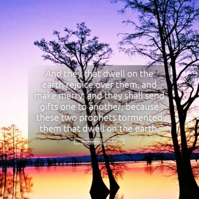 Picture 05 - Revelation 11:10 ASV - And they that dwell on the earth rejoice over - Bible Verse Picture
