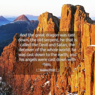 Picture 05 - Revelation 12:9 ASV - And the great dragon was cast down, the old - Bible Verse Picture