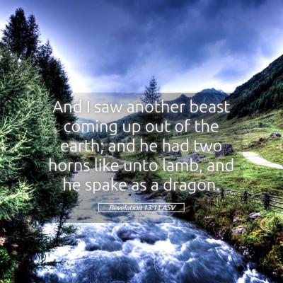Picture 05 - Revelation 13:11 ASV - And I saw another beast coming up out of the - Bible Verse Picture