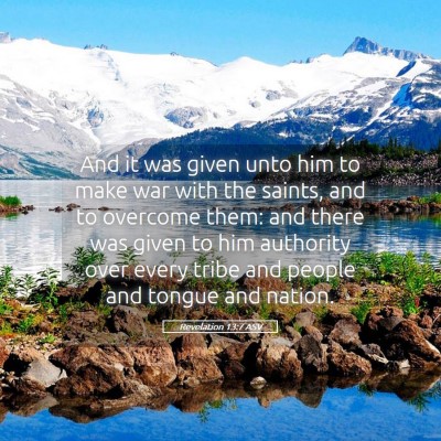 Picture 05 - Revelation 13:7 ASV - And it was given unto him to make war with the - Bible Verse Picture