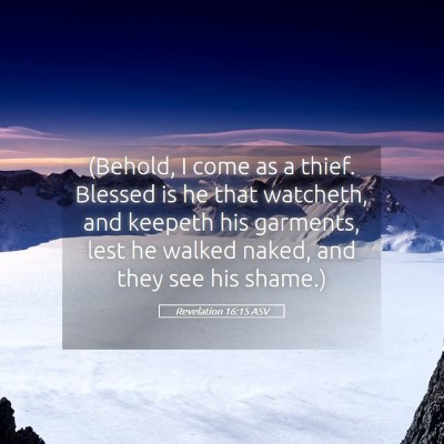 Picture 05 - Revelation 16:15 ASV - (Behold, I come as a thief. Blessed is he that - Bible Verse Picture