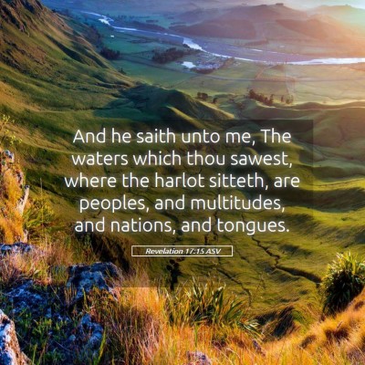 Picture 05 - Revelation 17:15 ASV - And he saith unto me, The waters which thou - Bible Verse Picture