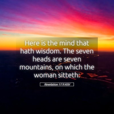 Picture 05 - Revelation 17:9 ASV - Here is the mind that hath wisdom. The seven - Bible Verse Picture