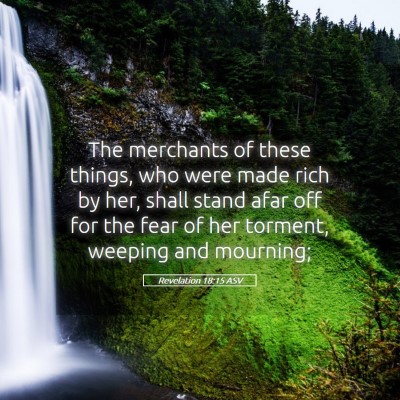 Picture 05 - Revelation 18:15 ASV - The merchants of these things, who were made rich - Bible Verse Picture