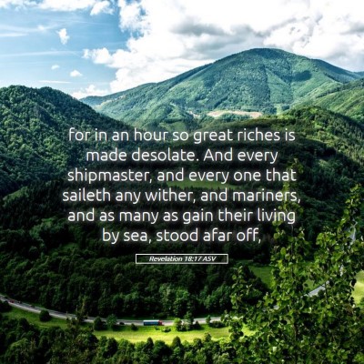 Picture 05 - Revelation 18:17 ASV - for in an hour so great riches is made desolate. - Bible Verse Picture
