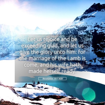 Picture 05 - Revelation 19:7 ASV - Let us rejoice and be exceeding glad, and let us - Bible Verse Picture
