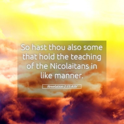Picture 05 - Revelation 2:15 ASV - So hast thou also some that hold the teaching of - Bible Verse Picture