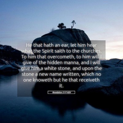 Picture 05 - Revelation 2:17 ASV - He that hath an ear, let him hear what the Spirit - Bible Verse Picture